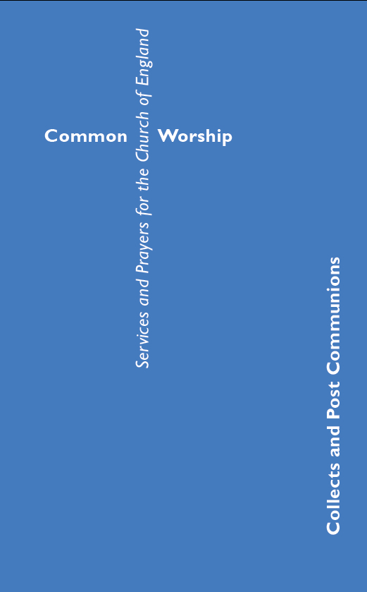 Common Worship Collects and Post Communions in Contemporary Language Common Worship Collects and Post Communions in Contemporary Language