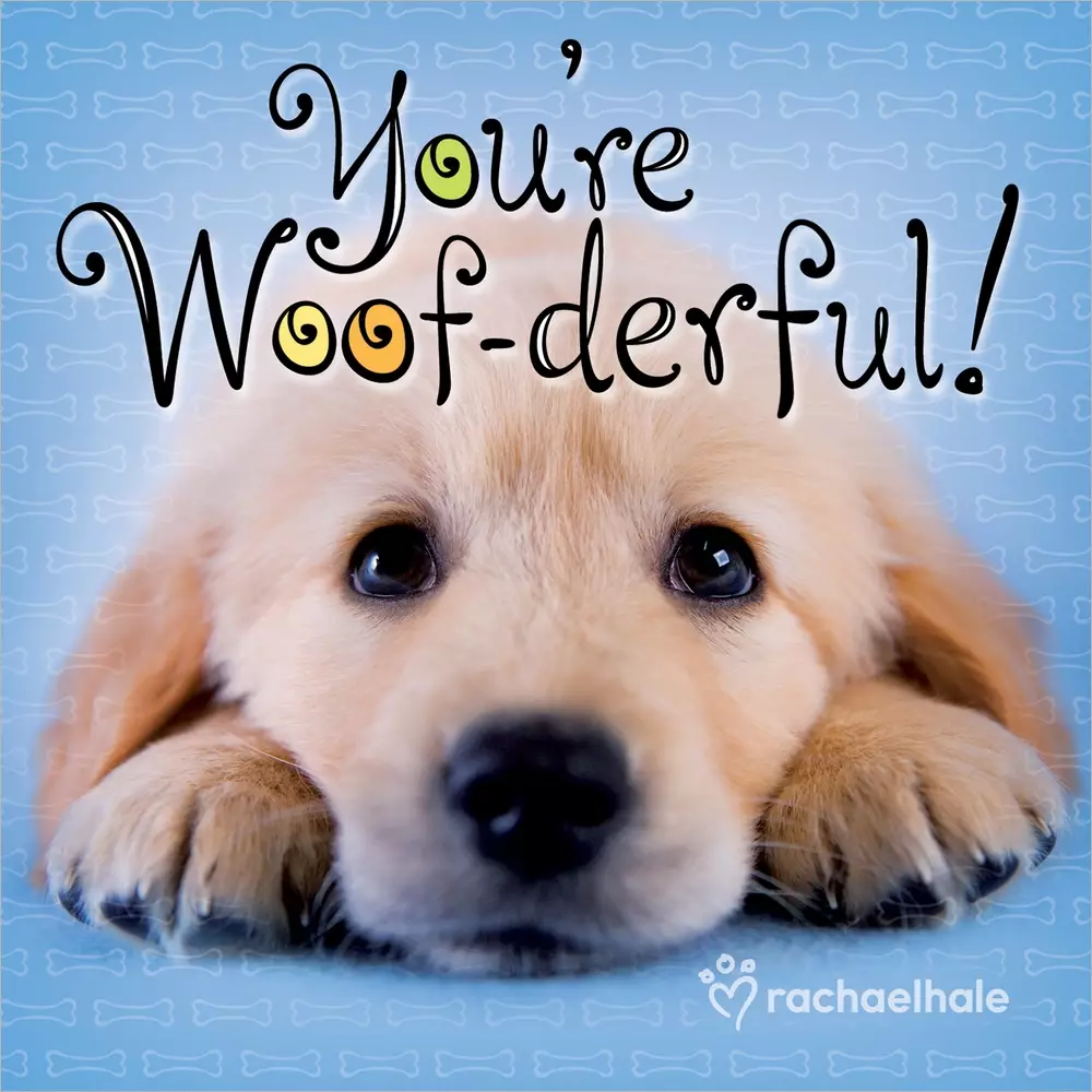 You're Woof-derful!