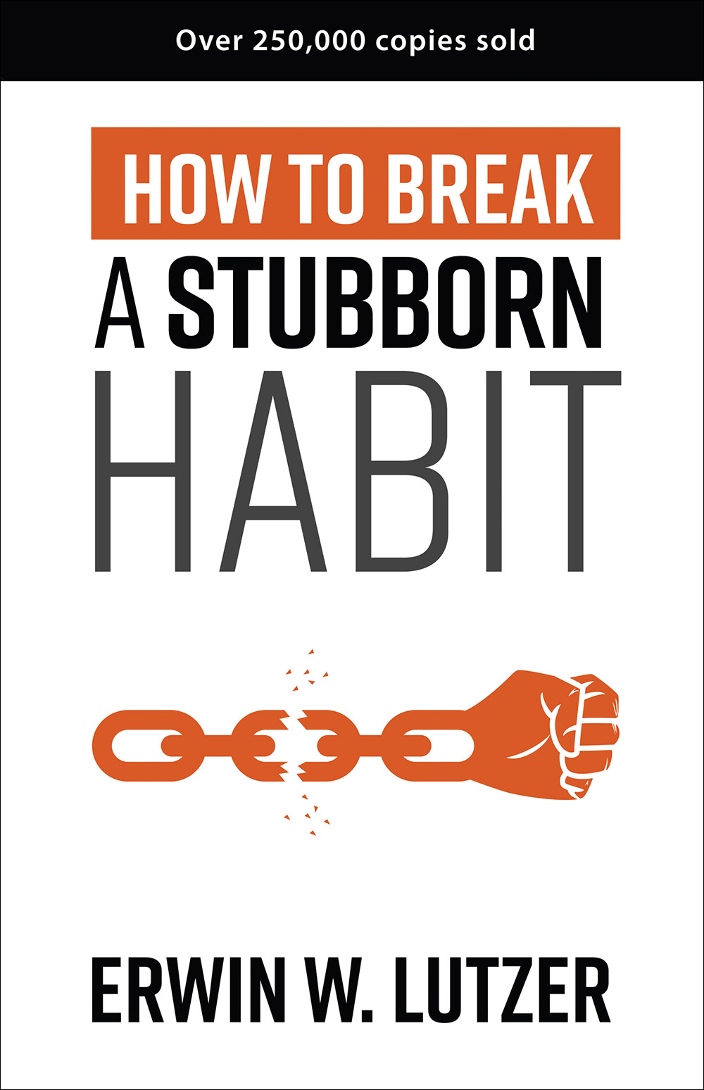 How To Break A Stubborn Habit by Erwin L Lutzer Fast