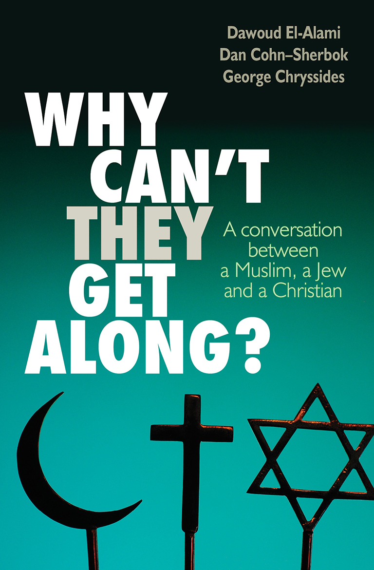 Why Cant They Get Along? - A Trialogue Between a Muslim, a Jew and a Christian Why Cant They Get Along? - A Trialogue Between a Muslim, a Jew and a Christian