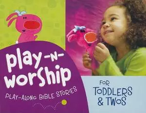 Play N Worship For Toddlers And Twos Kit