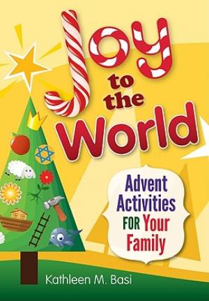 Joy To The World - Advent Activities for Your Family