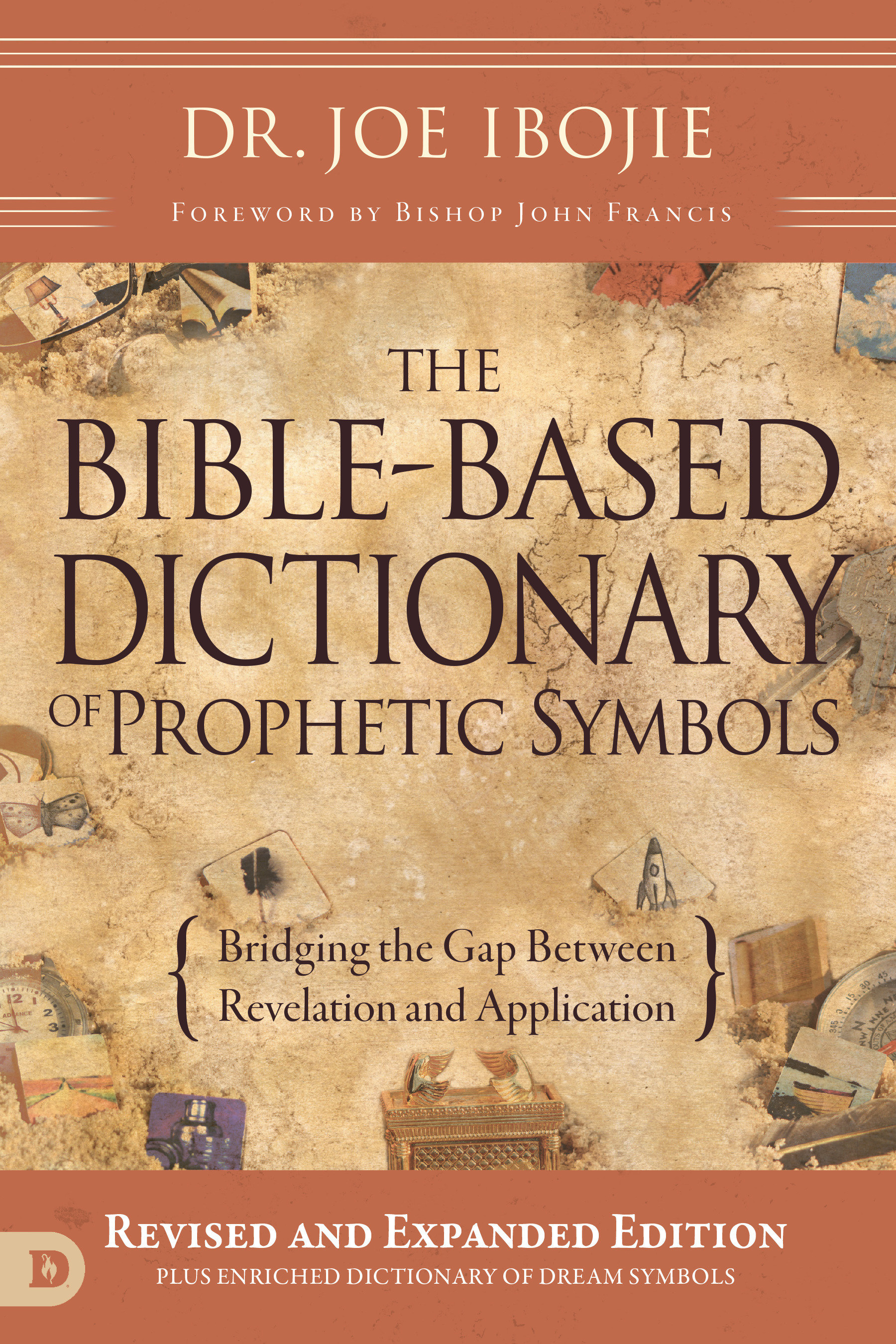 The BibleBased Dictionary of Prophetic Symbols by Joe Ibojie at Eden