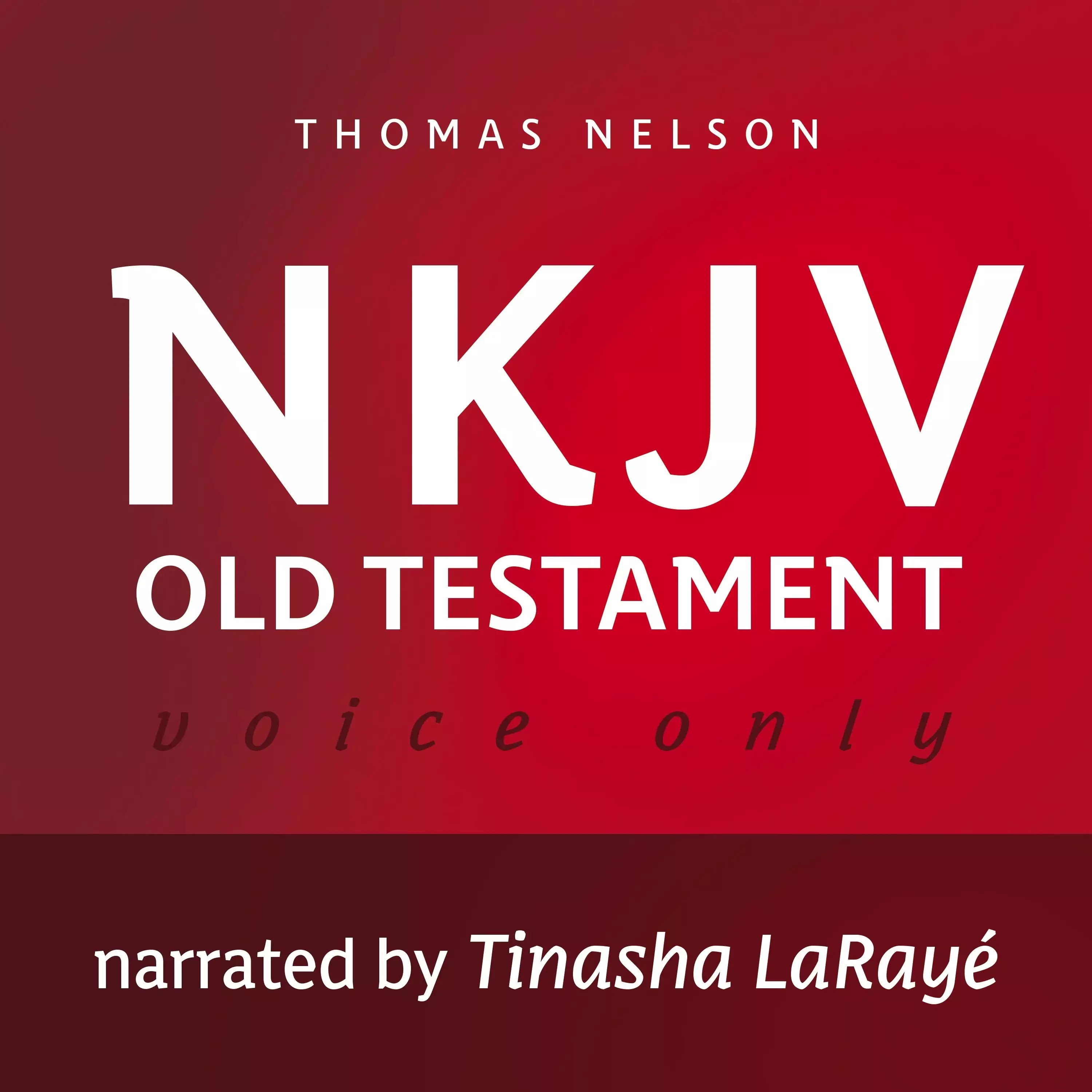 Voice Only Audio Bible - New King James Version, NKJV (Narrated by Tinasha LaRayé): Old Testament