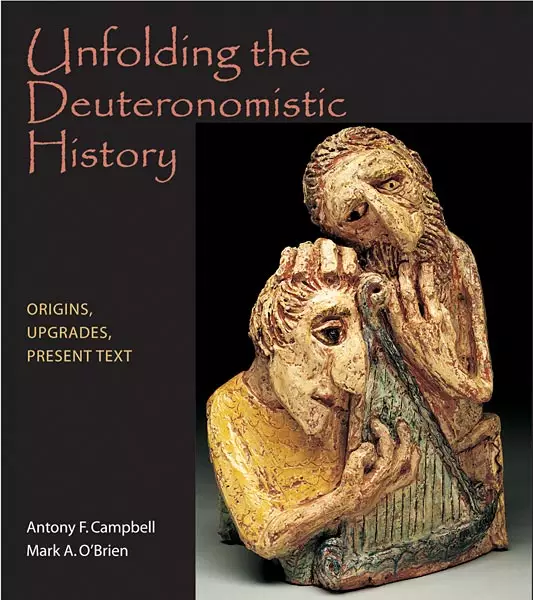 Unfolding the Deuteronomistic History : Origins, Upgrades, Present Text