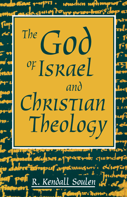 The God Of Israel And Christian Theology The God Of Israel And Christian Theology