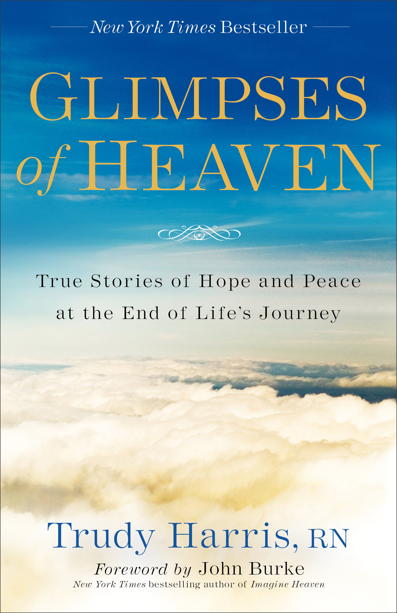 Glimpses of Heaven - True Stories of Hope and Peace at the End of Life's Journey