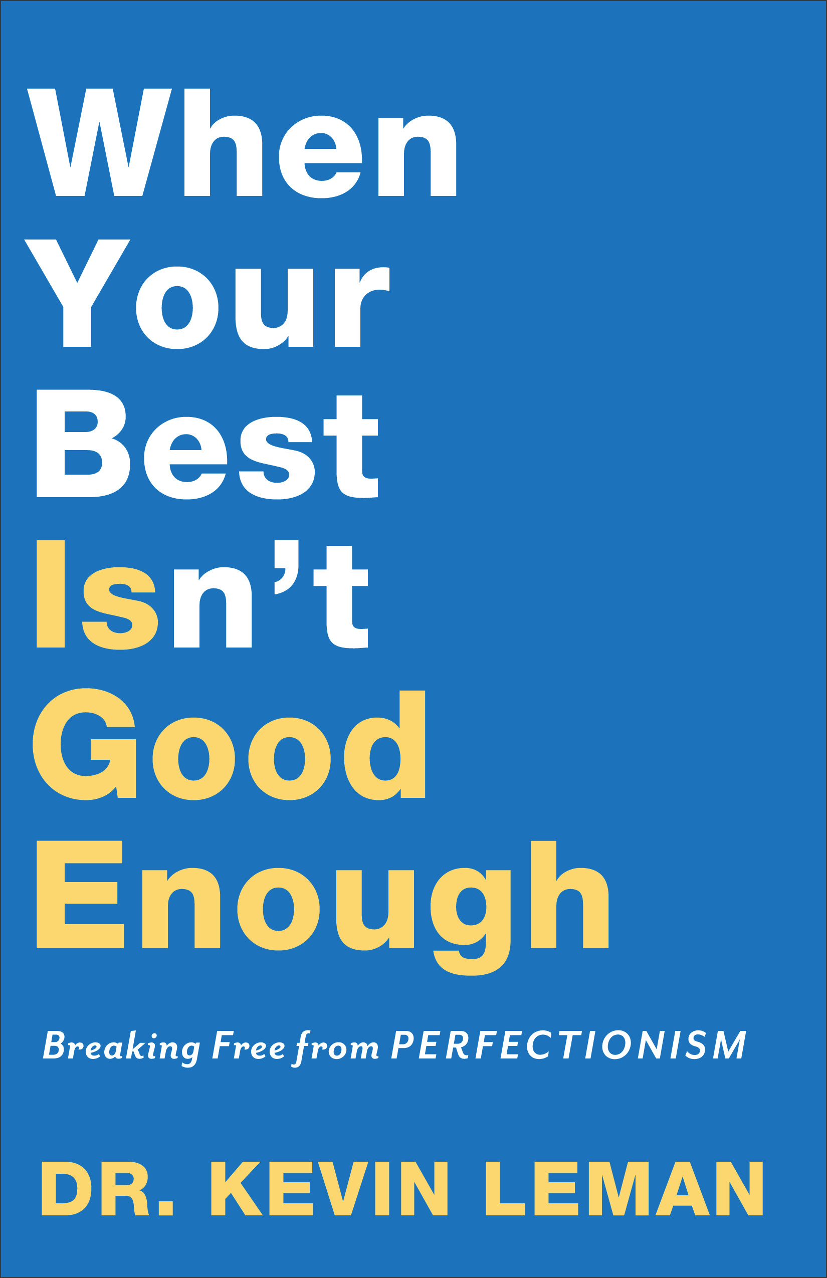 When Your Best Isn t Good Enough By Dr Kevin Leman Free Delivery