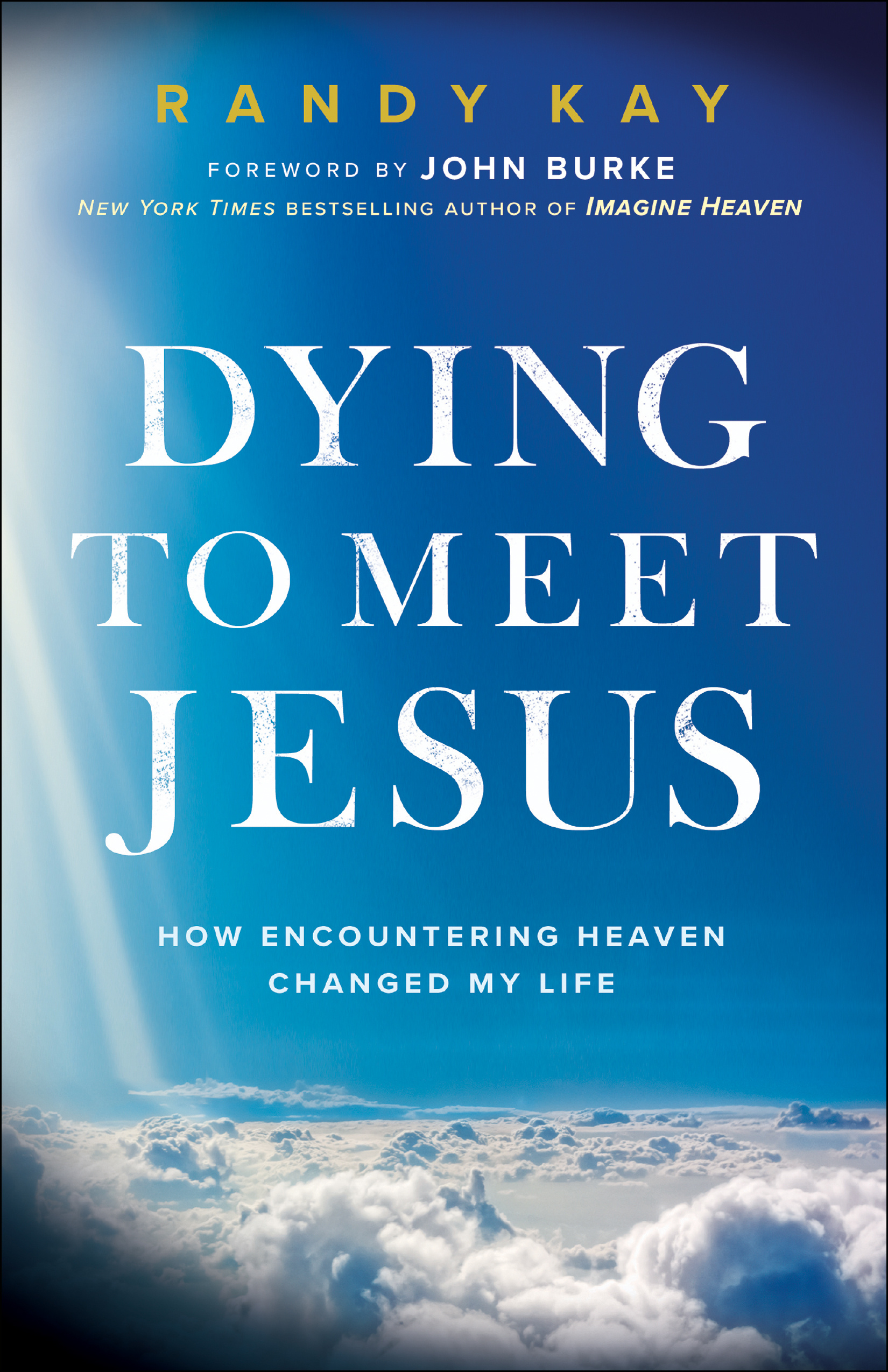 Dying to Meet Jesus - How Encountering Heaven Changed My Life