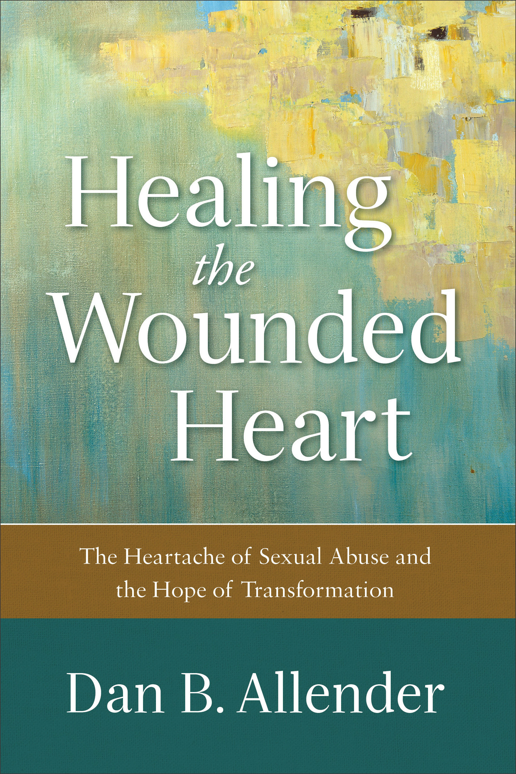 Healing the Wounded Heart by Dan B Allender Fast Delivery at Eden
