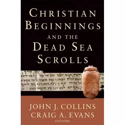 Christian Beginnings And the Dead Sea Scrolls