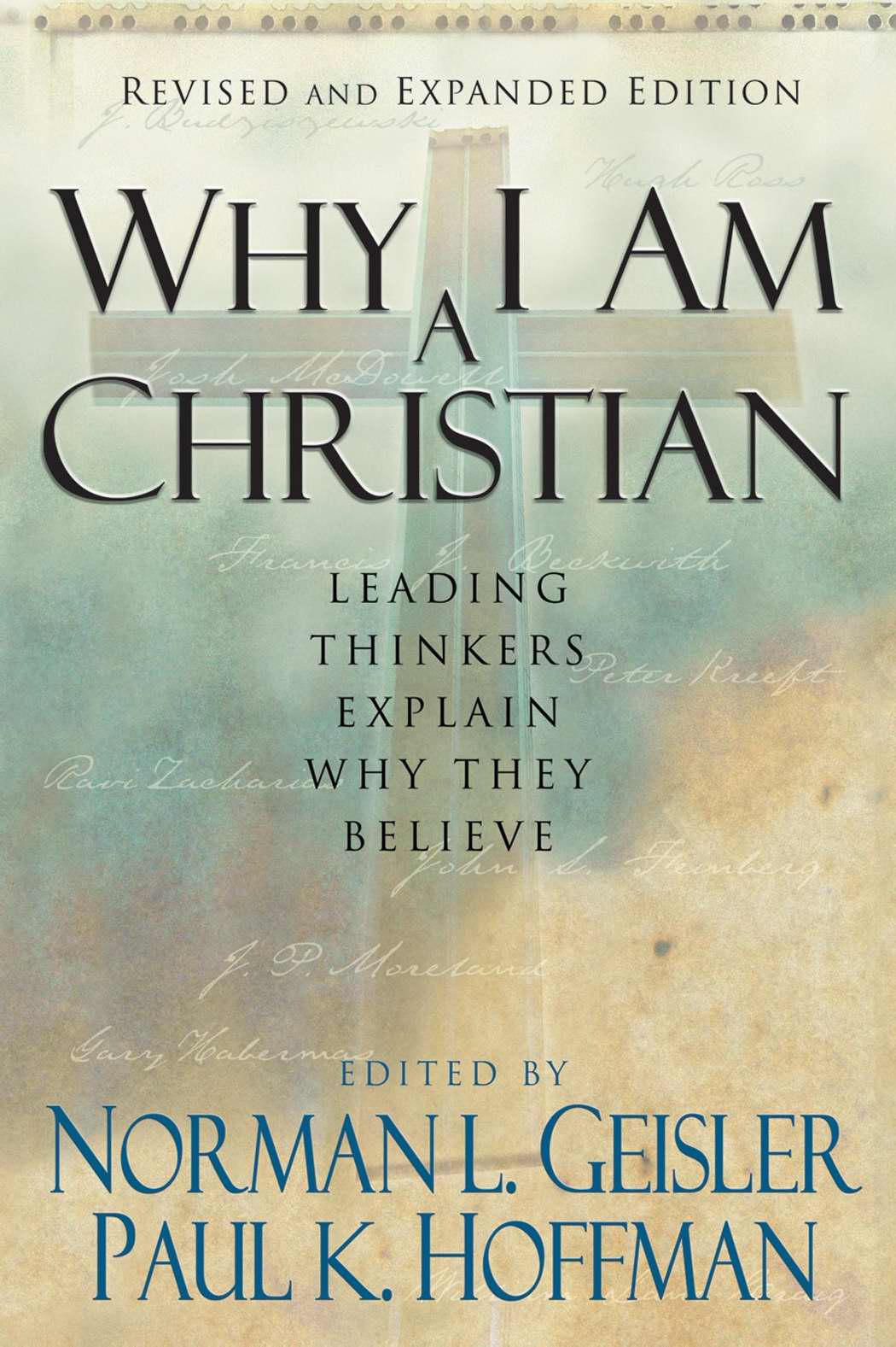 Why I Am A Christian - Leading Thinkers Explain Why They Believe