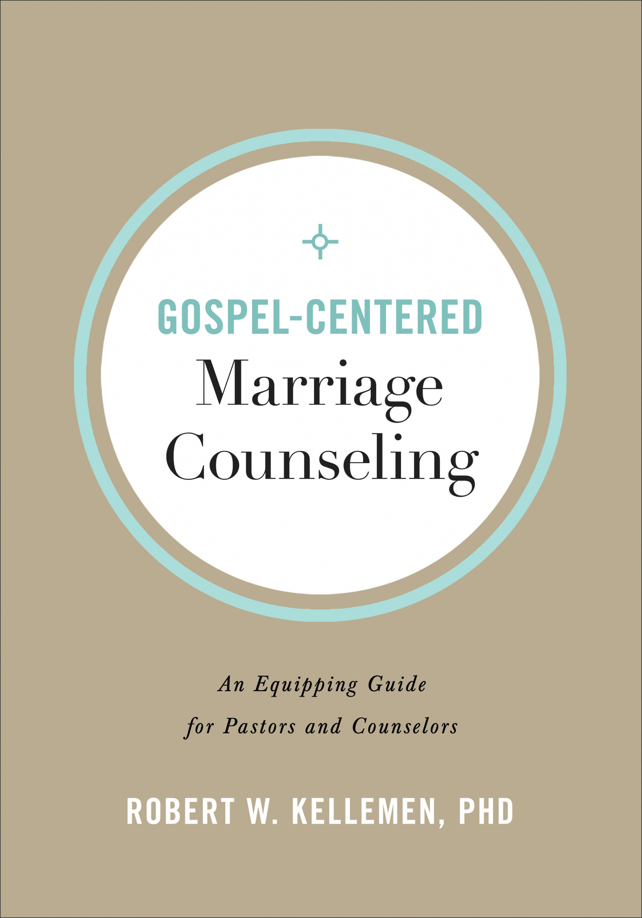 GospelCentered Marriage Counseling An Equipping Guide