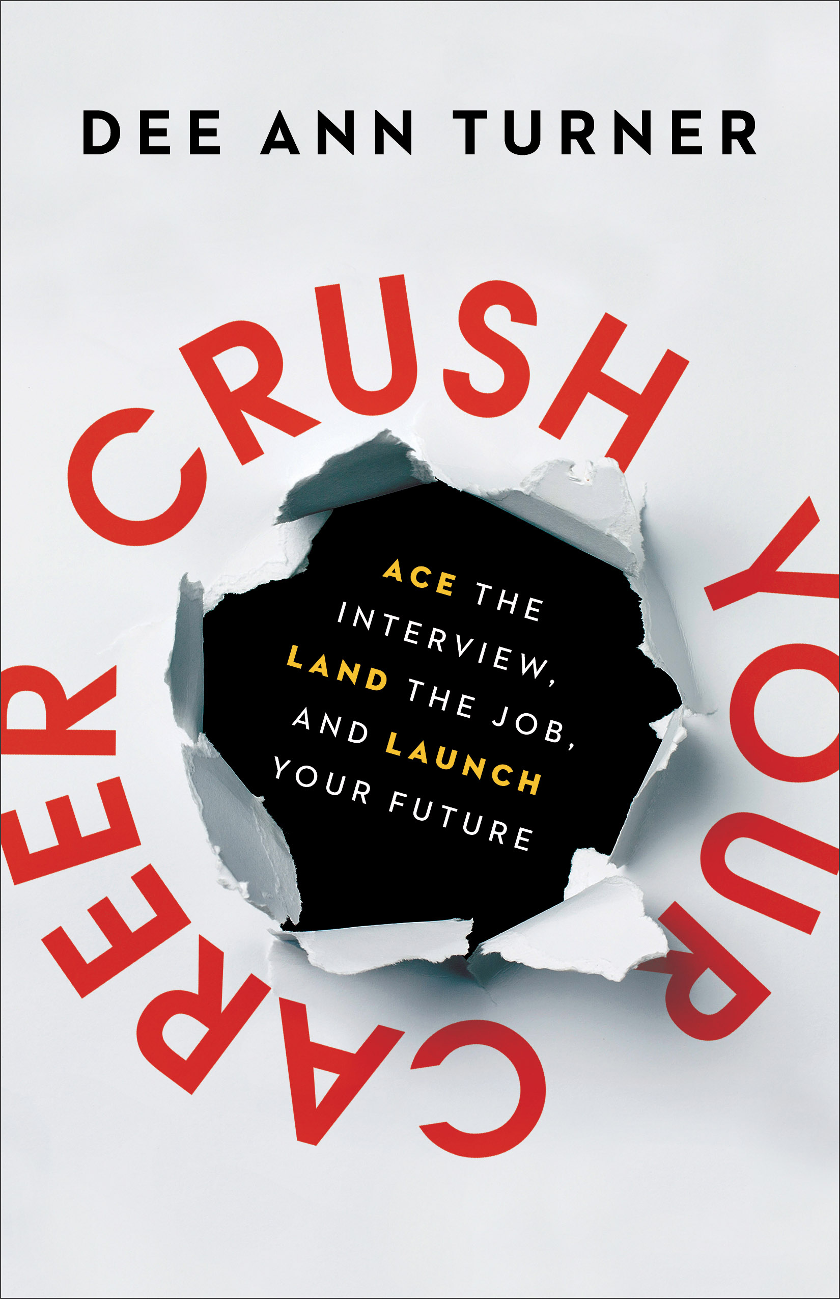 Crush Your Career By Dee Ann Turner (Hardback) 9780801094378