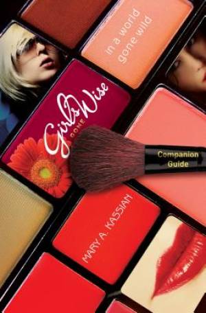 Girls Gone Wise Companion Guide - In a World Gone Wild: Companion Guide