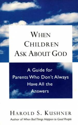 When Children Ask About God By Harold S Kushner (Paperback)