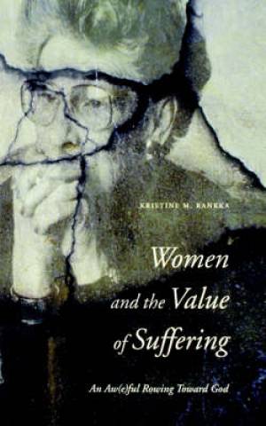 Women And The Value Of Suffering - An Aw(e)ful Rowing Toward God