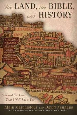 The Land, the Bible, and History - Toward the Land That I Will Show You