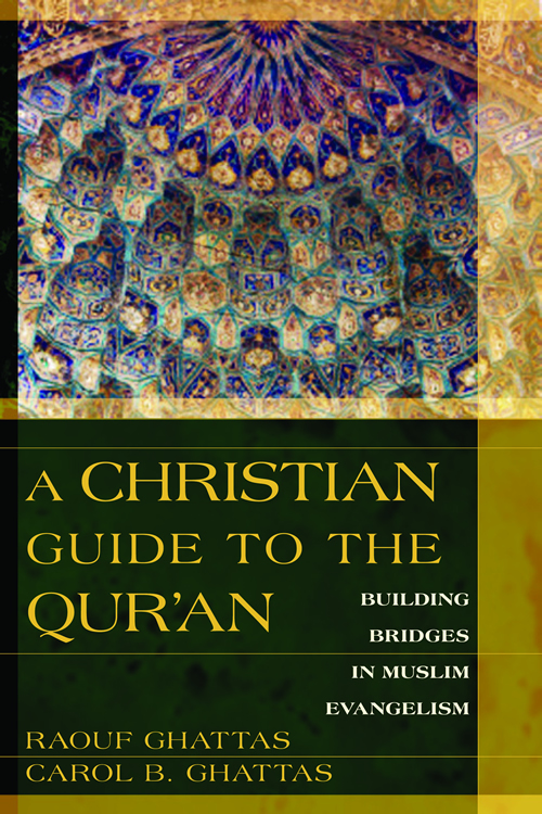Christian Guide To The Quran A by Carol B Ghattas; Raouf Ghattas