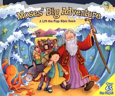 Moses' Big Adventure: Lift-The-Flap