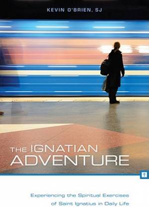 The Ignatian Adventure - Experiencing the Spiritual Exercises of St. Ignatius Loyola in Daily Life The Ignatian Adventure - Experiencing the Spiritual Exercises of St. Ignatius Loyola in Daily Life