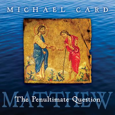 Matthew: The Penultimate Question CD