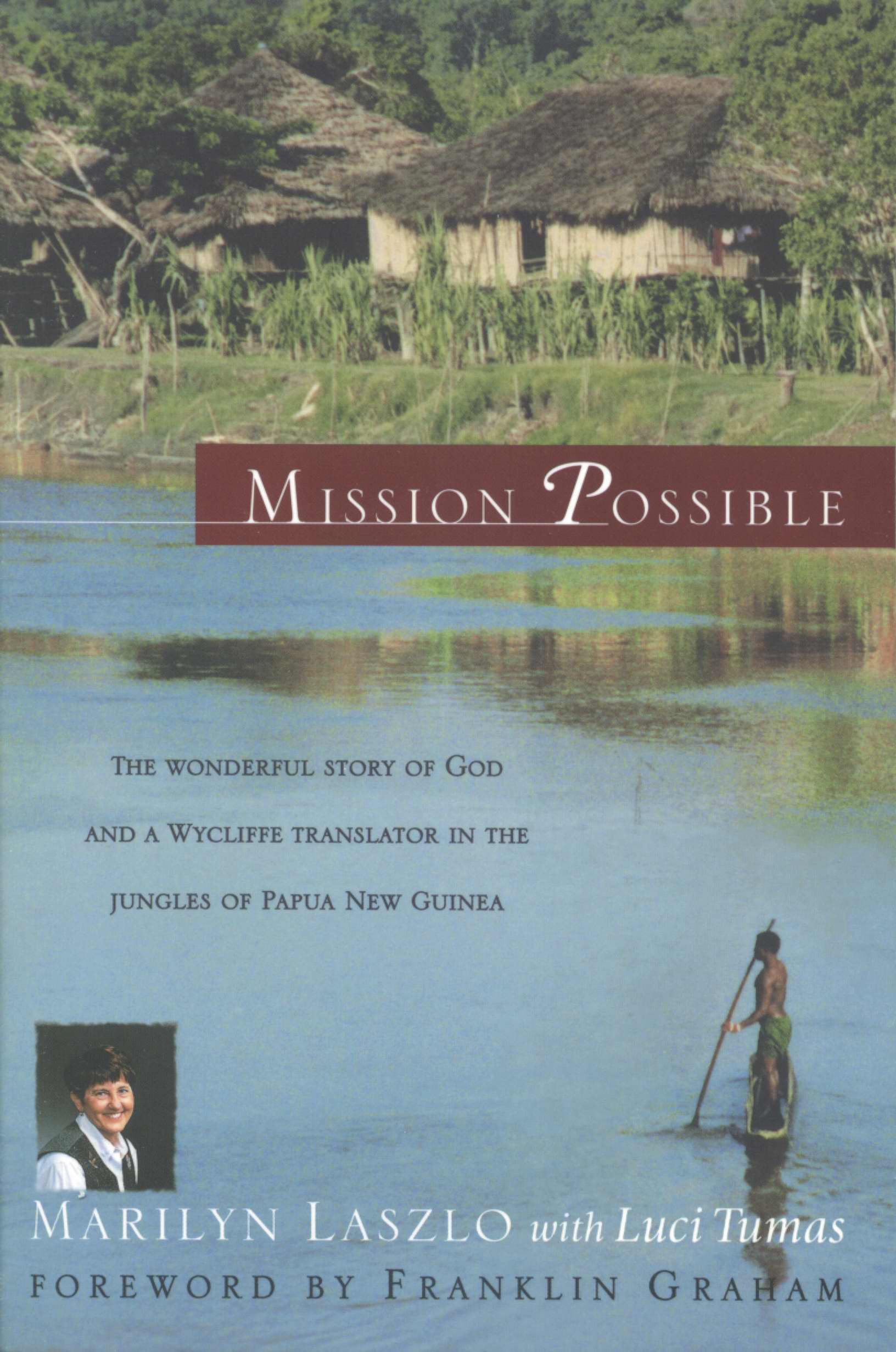 Mission Impossible - The Story of a Wycliffe Missionary Mission Impossible - The Story of a Wycliffe Missionary
