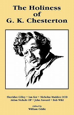 The Holiness of G K Chesterton The Holiness of G K Chesterton