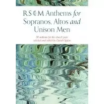 RSCM Anthems for Sopranos, Altos and Unison Men