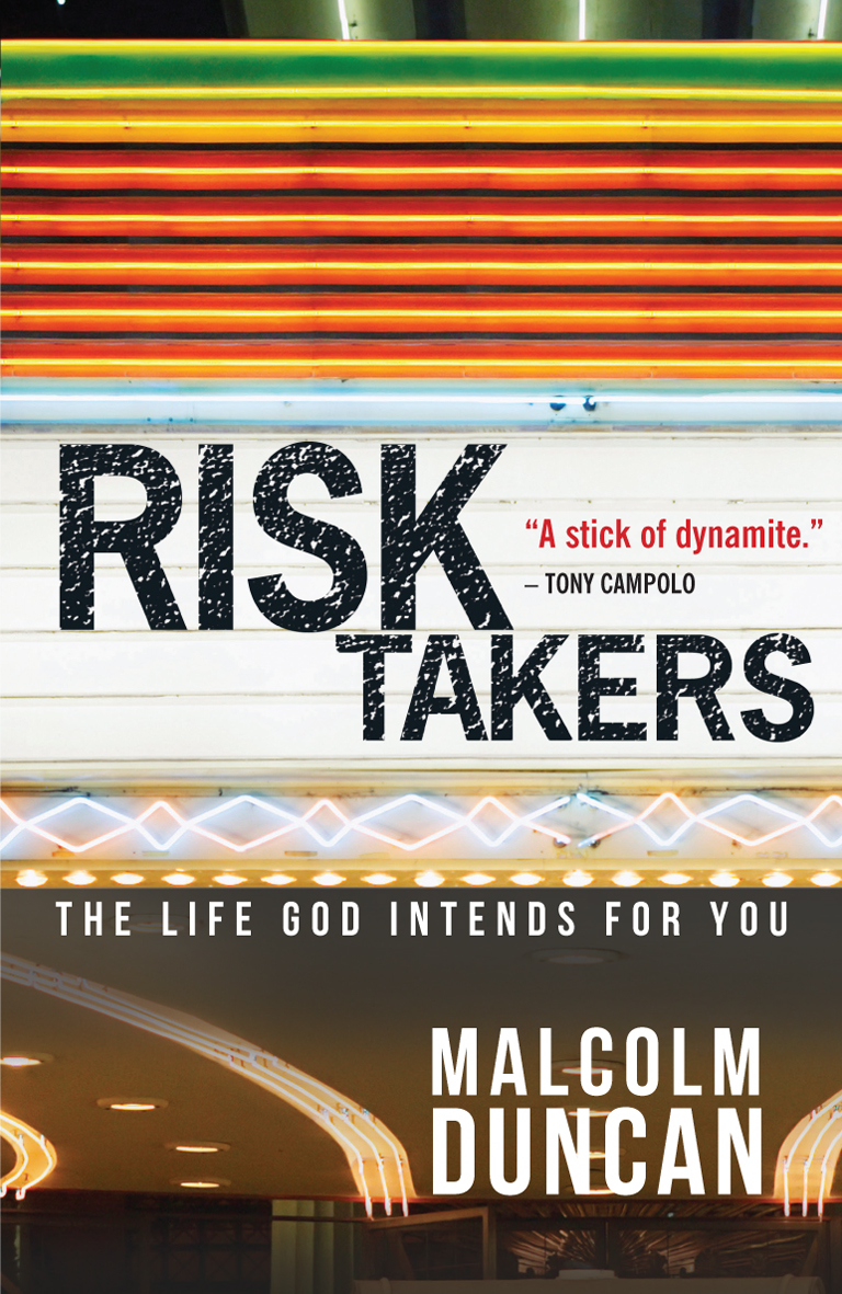 Risk Takers - God's Purpose for the World, the Church and You