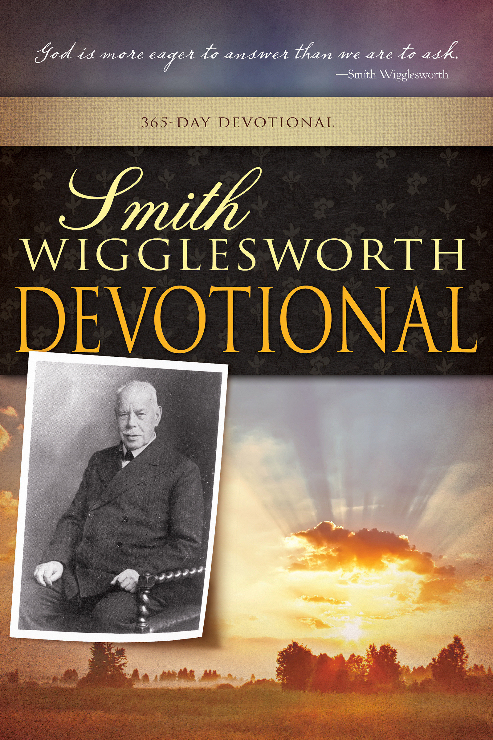 Smith Wigglesworth Devotional by Smith Wigglesworth Free Delivery