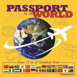 Passport To The World Your A To Z Gui