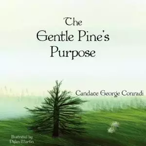 The Gentle Pine's Purpose
