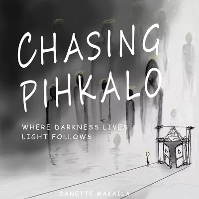 Chasing Pihkalo: Where Darkness Lives, Light Follows