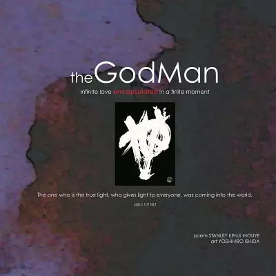 The GodMan: infinite love encapsulated in a finite moment
