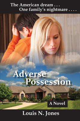 Adverse Possession Christian Suspense Fiction By Jones Louis N Adverse Possession Christian Suspense Fiction By Jones Louis N