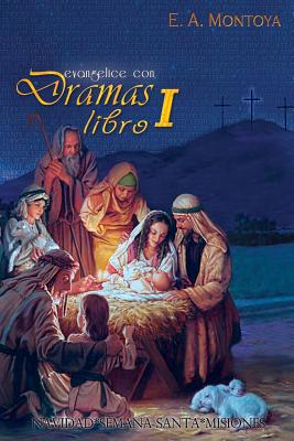 Evangelice Con Dramas - Libro I Evangelice Con Dramas - Libro I
