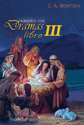 Evangelice Con Dramas - Libro Iii Evangelice Con Dramas - Libro Iii