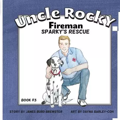 Uncle Rocky, Fireman: Sparky's Rescue