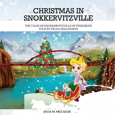 Christmas in Snokkervitzville: Tales of Snokkervitzville Told by Hilda Holgenson
