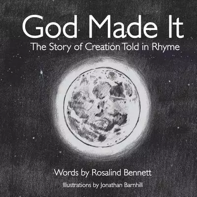 God Made It: The Story of Creation Told in Rhyme