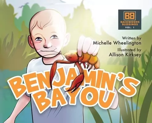Benjamin's Bayou: Backwoods Blessings series Vol. I
