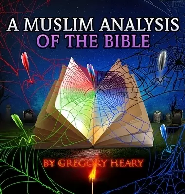 A Muslim Analysis of the Bible