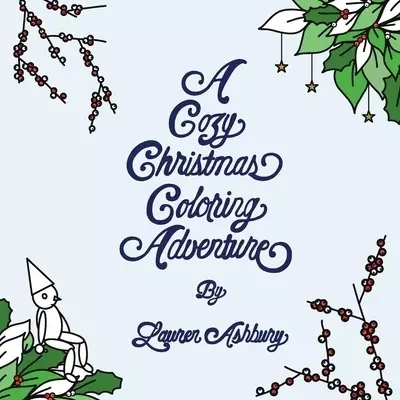 A Cozy Christmas Coloring Adventure : Featuring Wooden Will in the Window