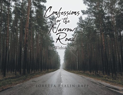 Confessions for the Narrow Road: It's Within You!