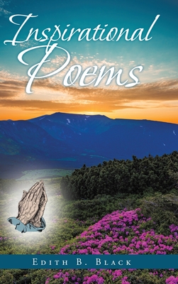 Inspirational Poems By Edith B Black (Hardback) 9781098024512