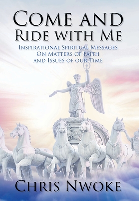 Come and Ride with Me Inspirational Spiritual Messages On Matters of Come and Ride with Me Inspirational Spiritual Messages On Matters of