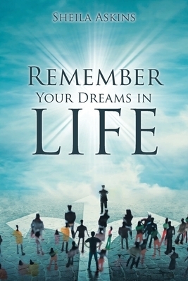 Remember Your Dreams In Life Remember Your Dreams In Life