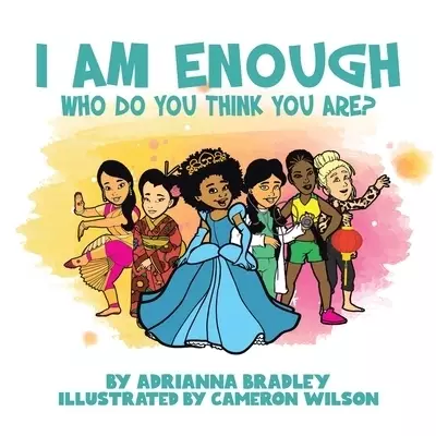 I Am Enough: Who Do You Think You Are?