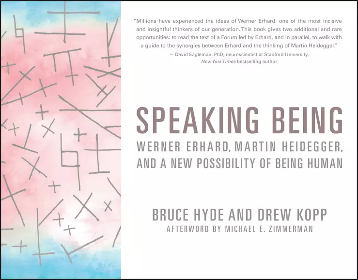 Speaking Being – Werner Erhard, Martin Heidegger, and a New Possibility of Being Human